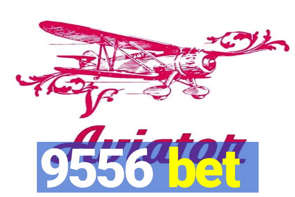 9556 bet